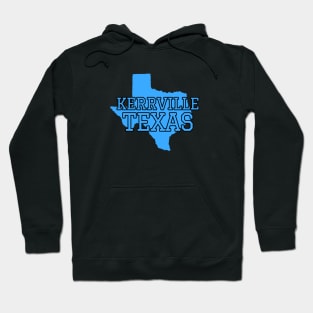 KERRVILLE TEXAS Hoodie